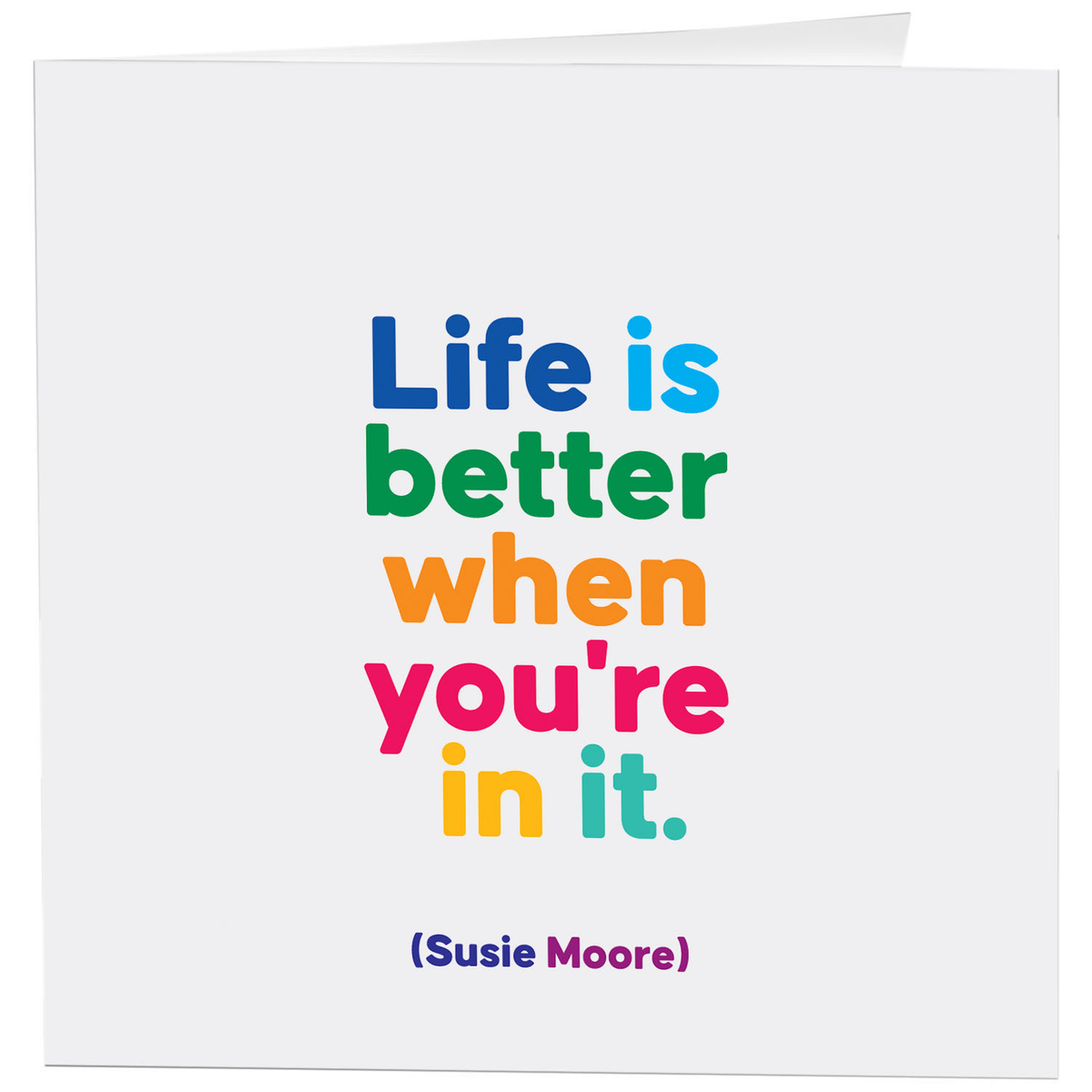 Greeting Card "Life Is Better" Inspirational Card