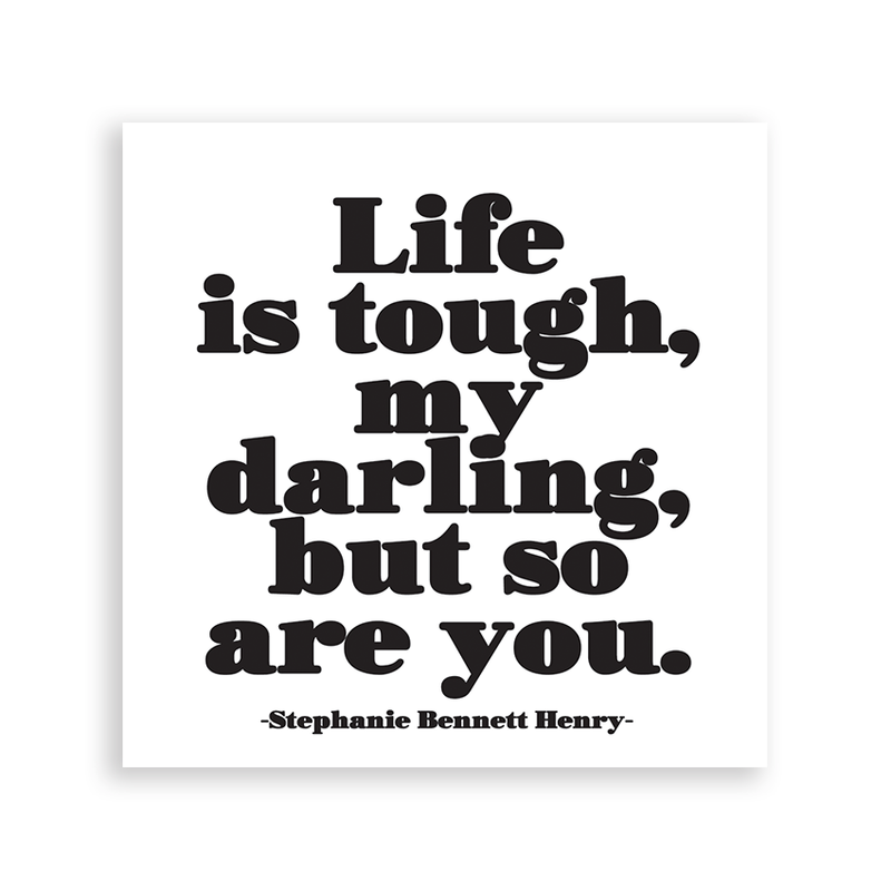 Magnet "Life Is Tough My Darling", 3.5 in. Square