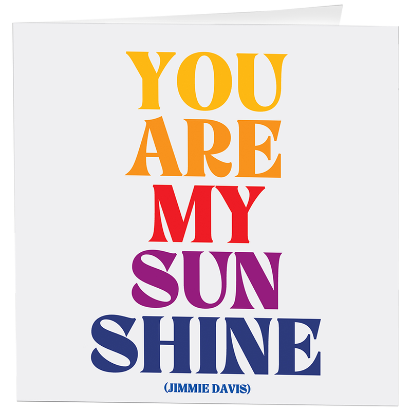 Greeting Card "You Are My Sunshine" Inspirational Card